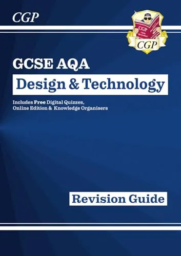 GCSE Design & Technology AQA Revision Guide (w/ Online Edition, Quizzes & Knowledge Organisers) (CGP AQA GCSE DT)