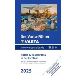 Varta-Führer 2025: Hotels & Restaurants in Deutschland - Umfassender Guide für die besten Hotels und Restaurants in Deutschland, ideal für Reisende und Feinschmecker.
