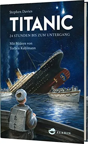 Titanic: 24 Stunden bis zum Untergang - Lesebuch für Kinder - Abenteuer für Kinder, anschauliche Aufarbeitung der Titanic-Geschichte, ideal für junge Leser mit Interesse an historischen Ereignissen.