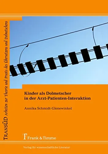 Kinder als Dolmetscher in der Arzt-Patienten-Interaktion - Medizin - Ein innovativer Ansatz zur Verbesserung der Kommunikation zwischen Ärzten und Patienten durch den Einsatz von Kindern als Dolmetscher.