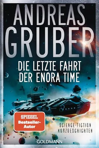 Die letzte Fahrt der Enora Time: Science-Fiction Kurzgeschichten -