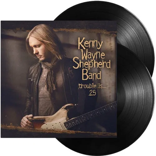 Shepherd,Kenny Wayne - Trouble Is...25 (Ltd.180 Gr 2LP NEU OVP
