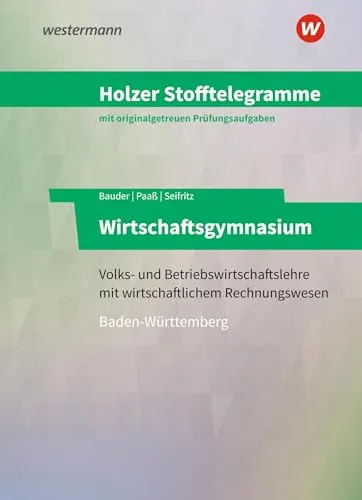 Holzer Stofftelegramme Baden-Württemberg – Wirtschaftsgymnasium: Volks- und Betriebswirtschaftslehre Aufgaben - Hörbuch für das Wirtschaftsgymnasium, ideal zur Vorbereitung auf Prüfungen mit praxisnahen Aufgaben und Lösungen im wirtschaftlichen Rechnungswesen.