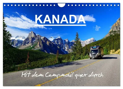 KANADA - Mit Campmobil quer durch (Wandkalender 2026 DIN A4 quer) - Hochwertiger Fotokalender mit beeindruckenden Bildern aus Kanada. Robuste Spiralbindung und umweltfreundliches Papier machen ihn zum idealen Begleiter für jeden Tag.