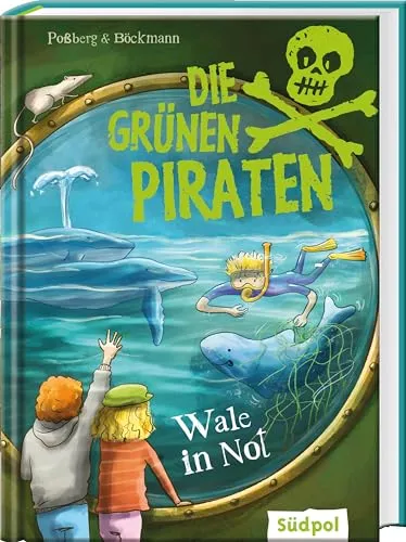 Die Grünen Piraten – Wale in Not: Spannend, witzig, waghalsig - packender Kinderkrimi für Jungen und Mädchen ab 8 Jahre, die Natur und Tiere lieben
