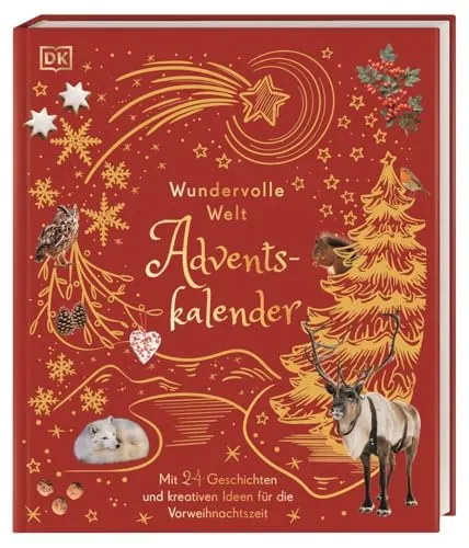 Wundervolle Welt Adventskalender: 24 Geschichten für die Vorweihnachtszeit - Adventskalender für Kinder ab 5 Jahren mit heraustrennbaren Seiten und kreativen Ideen für eine zauberhafte Vorweihnachtszeit.