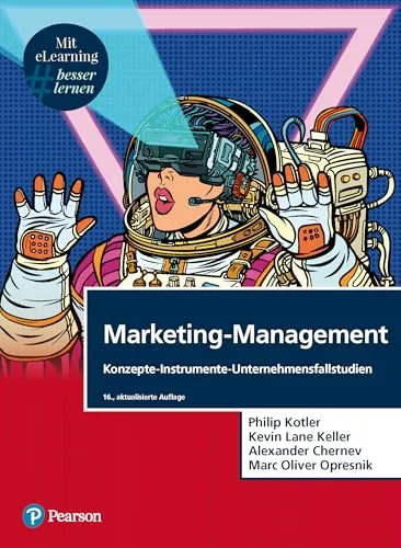Marketing-Management mit eLearning: Konzepte, Instrumente, Unternehmensfallstudien - Recht: Umfassendes Lehrbuch für effektives Marketing-Management mit interaktiven eLearning-Inhalten und praxisnahen Fallstudien.