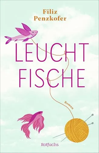Leuchtfische: Berührender Coming-of-Age-Roman über zwei Schwestern und einen Schicksalsschlag