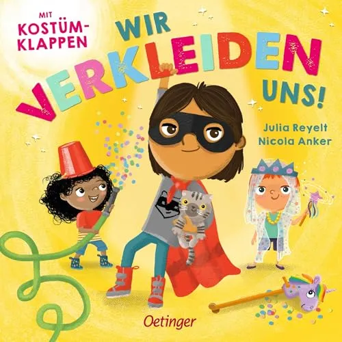 Wir verkleiden uns!: Mit Kostüm-Klappen. Lustiges Mitmachbuch für Kinder ab 2 Jahren mit stabilen Klappen mit denen man im Handumdrehen in verschiedene Kostüme schlüpfen kann