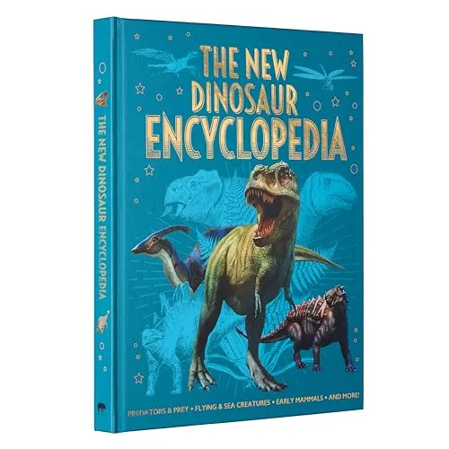 The New Dinosaur Encyclopedia: Predators & Prey, Flying & Sea Creatures, Early Mammals, and More! (Arcturus New Encyclopedias)