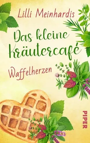 Das kleine Kräutercafé – Waffelherzen (Alles grün 2): Roman | Liebestrubel und Babyglück in einem Frankfurter Café