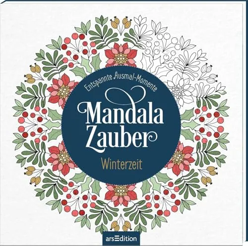 Mandala-Zauber – Winterzeit: Entspannte Ausmal-Momente - Advent & Weihnachten Geschenkbücher mit wunderschönen Ausmalmotiven für Winter und Weihnachten. Ideal für entspannende Ausmal-Momente und kreative Auszeiten.