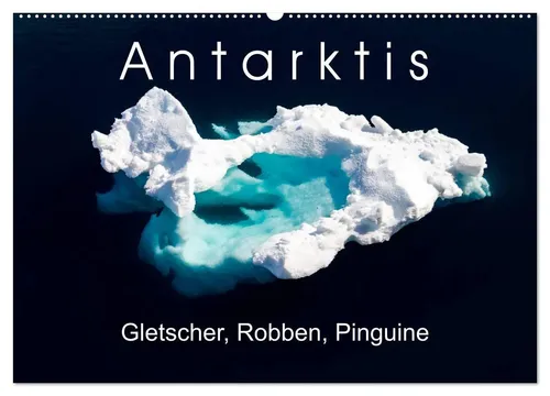 Thomas Gerber | Antarktis Gletscher, Robben, Pinguine (Wandkalender 2026) - Erleben Sie die Faszination der Antarktis mit beeindruckenden Bildern von Gletschern, Robben und Pinguinen. Hochwertiger Wandkalender für Reisefans und Kunstliebhaber.