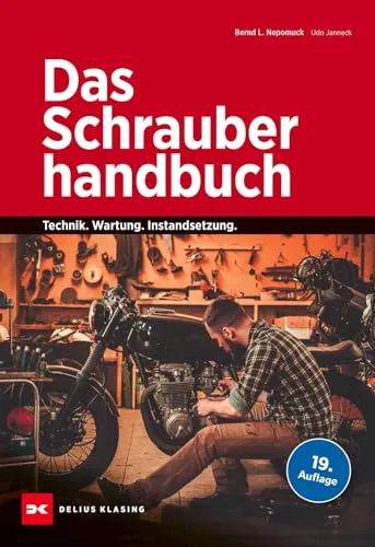 Das Schrauberhandbuch: Technik – Wartung – Instandsetzung von Delius Klasing Verlag