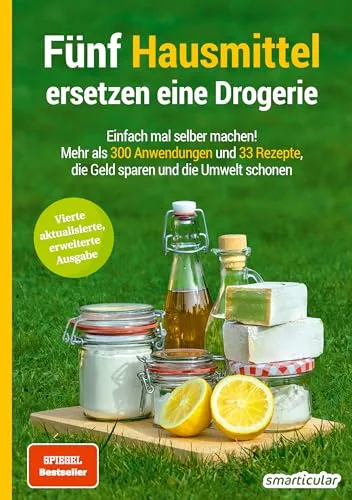 Fünf Hausmittel ersetzen eine Drogerie: Selbstgemacht für jeden Haushalt - Entdecken Sie über 300 Anwendungen und 33 Rezepte, die Ihnen helfen, Geld zu sparen und kreativ zu sein. Ideal für alle, die natürliche Alternativen suchen.