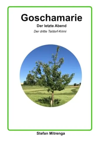 Goschamarie Der letzte Abend: Der dritte Taldorf-Krimi