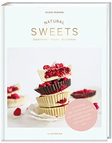 NATURAL SWEETS – das Backbuch - Medizin: Zuckerfrei, vegan und glutenfrei backen mit 100 gesunden Rezepten für Genuss ohne Reue, ideal für eine bewusste Ernährung.