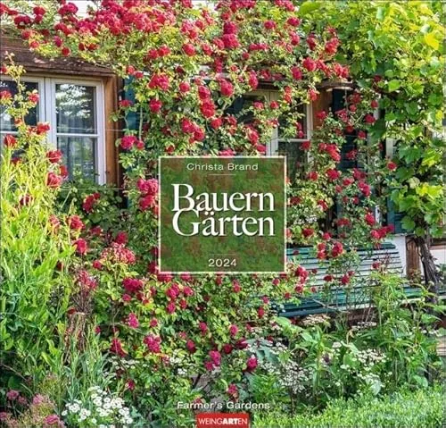 Bauerngärten Kalender 2024. Wandkalender mit 12 Fotos bäuerlicher Gärten. Farbenprächtiger Natur-Kalender für die Wand im Format 48 x 46 cm. Jahres-Fotokalender mit Spiralbindung