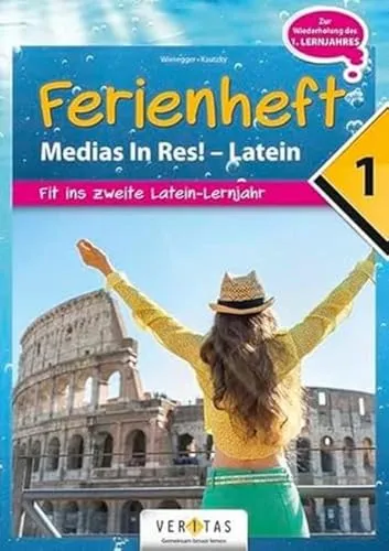 Medias in res! - Latein für den Anfangsunterricht: 1. Ferienheft - Zur Vorbereitung auf das 2. Lernjahr - Übungsbuch