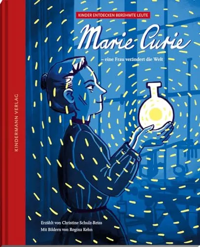 Marie Curie – eine Frau verändert die Welt: Bilderbuch - Medizin für Kinder: Entdecke die inspirierende Geschichte von Marie Curie, die mit ihren wissenschaftlichen Entdeckungen die Welt revolutionierte.