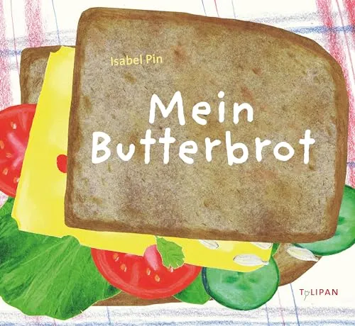 Mein Butterbrot: Bilderbuchausgabe