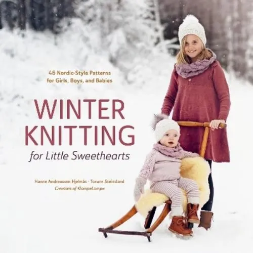 Winter Knitting for Little Sweethearts: 46 Nordic-Style Patterns
