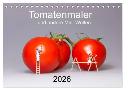 CALVENDO Wandkalender Tomatenmaler ... und andere Mini-Welten (Tischkalender 2026 DIN A5 que