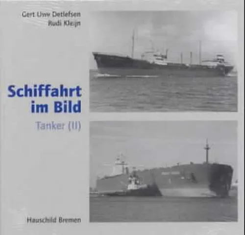 Schiffahrt im Bild. Tanker 2 von Gert Uwe Detlefsen, Rudi Kleijn