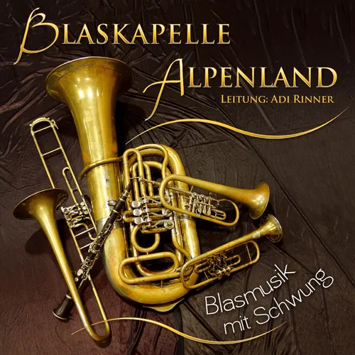 BLASKAPELLE ALPENLAND / BLASMUSIK MIT SCHWUNG