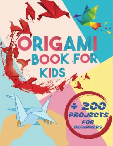 Origami Book for Kids: Step-by-Step Instructions in Over 200 Diagrams for Beginners, Fun and Creative Paperfolding Kit with Easy Fold Lines for Animals, Flowers, Airplanes and Much More