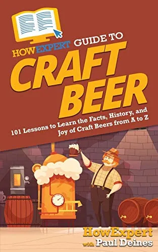 Produktbild HowExpert Guide to Craft Beer: 101 Lessons to Learn the Facts, History, and Joy of Craft Beers from A to Z
