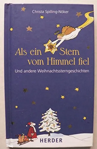 Als ein Stern vom Himmel fiel: Und andere Weihnachtssterngeschichten
