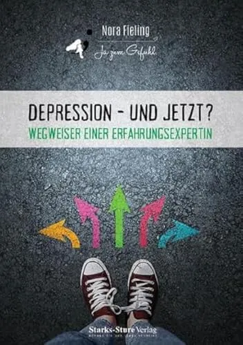 Depression - und jetzt?: Wegweiser einer Erfahrungsexpertin
