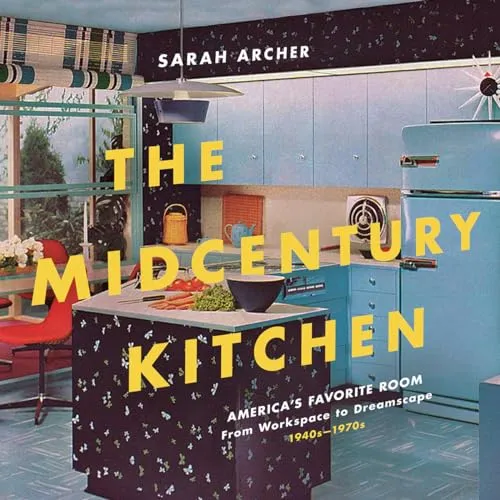 The Midcentury Kitchen: America's Favorite Room - Belletristik über die Entwicklung der Küchen von den 1940er bis 1970er Jahren, vollgepackt mit nostalgischen Erinnerungen und einzigartigen Designideen.