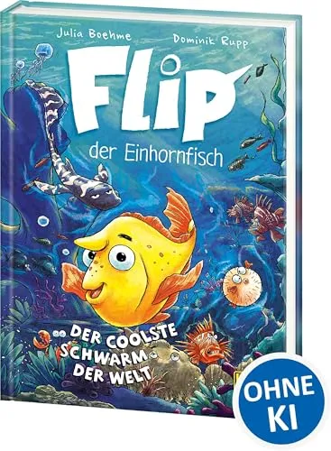 Flip, der Einhornfisch (Band 1) - Der coolste Schwarm der Welt: Tauche ab in Flips bunte Unterwasserwelt - bildstarker Lesespaß für Kinder ab 7 Jahren - Wow! Das will ich lesen!
