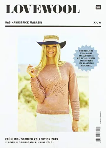 LOVEWOOL Das Handstrick Magazin No.8: Frühling / Sommer Kollektion 2019 - Stricken Sie sich Ihre neuen Lieblingsteile... Sommerliche Strick- und ... Anleitungen von klassisch bis casual