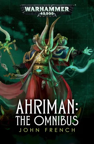 Warhammer 40.000 Ahriman The Omnibus - Belletristik, epische Sammlung über den mächtigen Zauberer Ahriman, ideal für Fans von Warhammer 40.000 und spannende Fantasy-Literatur.