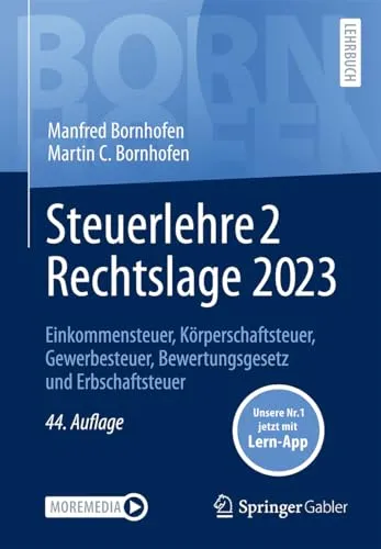 Steuerlehre 2 Rechtslage 2023: Umfassender Leitfaden zur Einkommensteuer und mehr - Recht: Detaillierte Informationen zu Einkommensteuer, Körperschaftsteuer, Gewerbesteuer und Erbschaftsteuer für aktuelle Rechtslagen.