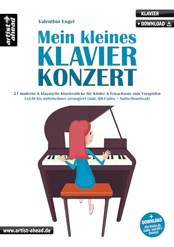 Mein kleines Klavierkonzert: 21 moderne & klassische Klavierstücke für Kinder & Erwachsene zum Vorspielen, leicht bis mittelschwer (inkl. QR-Codes + Audio-Download). Klaviernoten für Piano