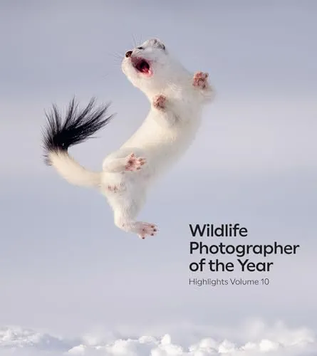 Wildlife Photographer of the Year: Highlights Volume 10 (Wildlife Photographer of the Year, 10)