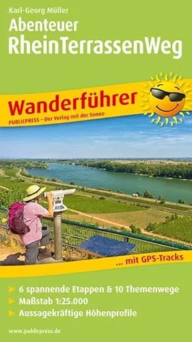 Abenteuer Rheinterrassenweg: Wanderführer mit GPS-Tracks, 6 spannenden Etappen & 10 Themenwegen (Wanderführer: WF)
