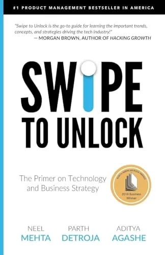 Produktbild Swipe to Unlock: The Primer on Technology and Business Strategy (Fast Forward Your Product Career: The Two Books Required to Land Any PM Job)