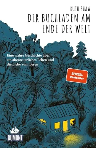 Der Buchladen am Ende der Welt: Eine wahre Geschichte über ein abenteuerliches Leben - Biografien & Erinnerungen, inspirierende Erzählung über die Liebe zum Lesen und außergewöhnliche Lebensabenteuer.