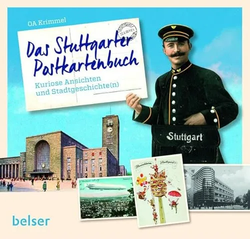 Das Stuttgarter Postkartenbuch: Kuriose Ansichten und Stadtgeschichten