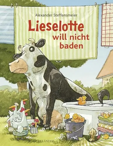 Lieselotte will nicht baden: Bilderbuch über Körperhygiene für Kinder ab 4 (Bilderbücher von Kuh Lieselotte, Band 10)