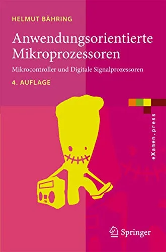 Anwendungsorientierte Mikroprozessoren: Mikrocontroller und Digitale Signalprozessoren - Hardware & Technik: Umfassendes Lehrbuch für Mikrocontroller und DSPs, ideal für Studierende und Technikbegeisterte zur praktischen Anwendung.
