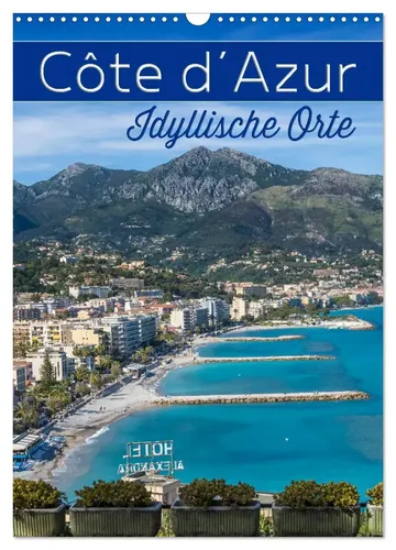 CÔTE D'AZUR Idyllische Orte - Wandkalender 2026 - Wandkalender DIN A3 mit beeindruckenden Impressionen aus Südfrankreich und Monaco. Ideal für Reisefans und als dekorativer Wandschmuck.