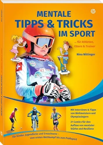 Mentale Tipps & Tricks im Sport für Athleten, Eltern & Trainer - Entdecken Sie wertvolle mentale Strategien für Athleten, Eltern und Trainer. Dieses Buch bietet praktische Ansätze zur Förderung der sportlichen Leistung und Teamdynamik.