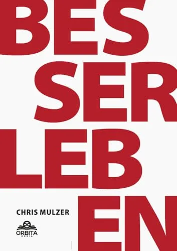 Besser Leben - Der Schlüssel zu mehr Glück und Erfolg: Innere Blockaden lösen, Selbstbewusstsein stärken und alle deine Ziele erreichen durch effektive NLP-Techniken und einfache Psychologie
