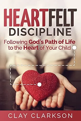 Produktbild Heartfelt Discipline: Following God's Path of Life to the Heart of Your Child
